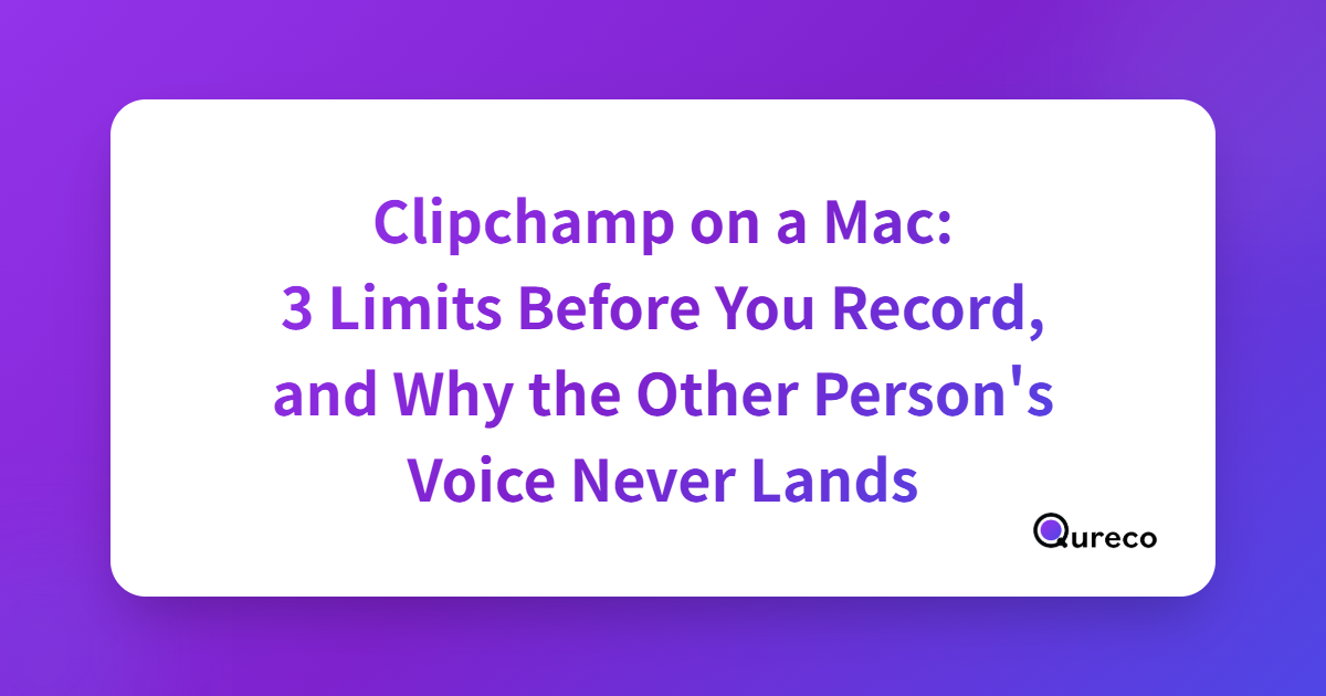 Clipchamp on a Mac: 3 Limits Before You Record, and Why the Other Person's Voice Never Lands
