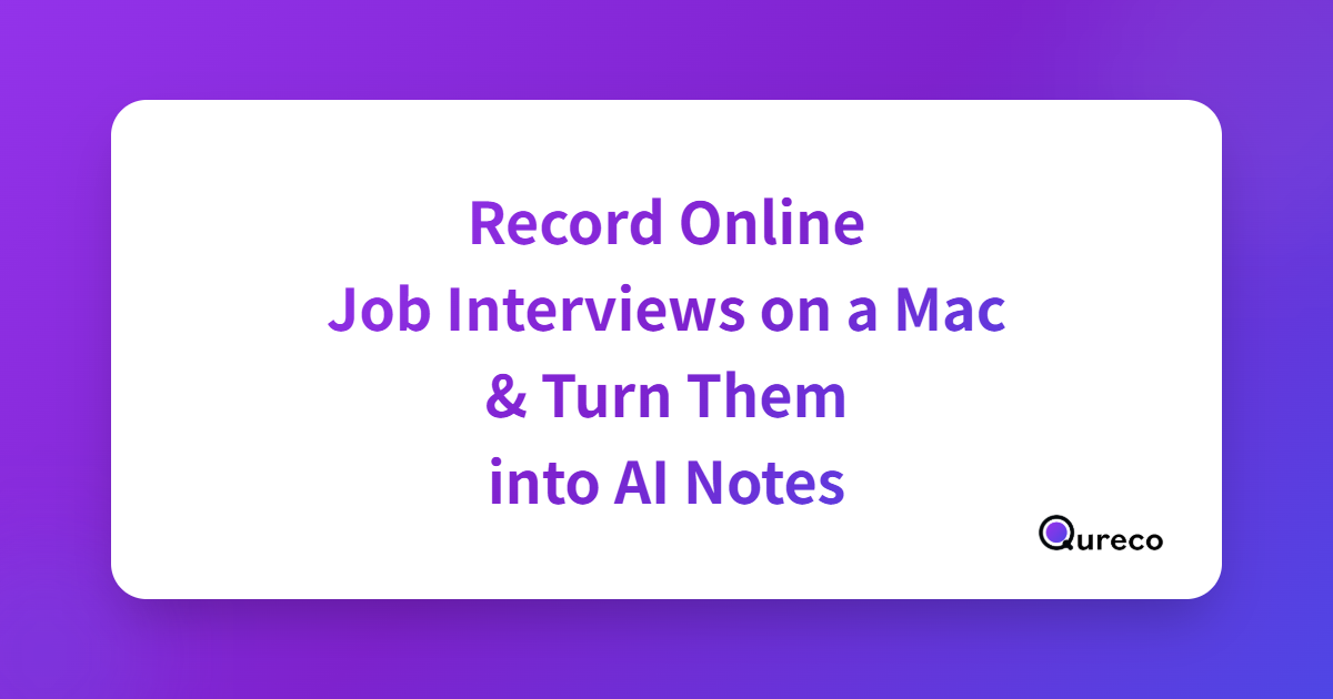 How to Record & Transcribe Online Interviews on a Mac (No Bot Needed)