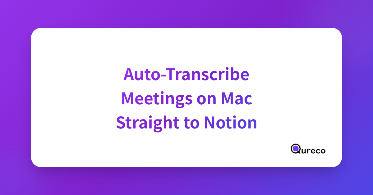 Auto-Transcribe Meetings on Mac for Free: The Shortest Path to Notion