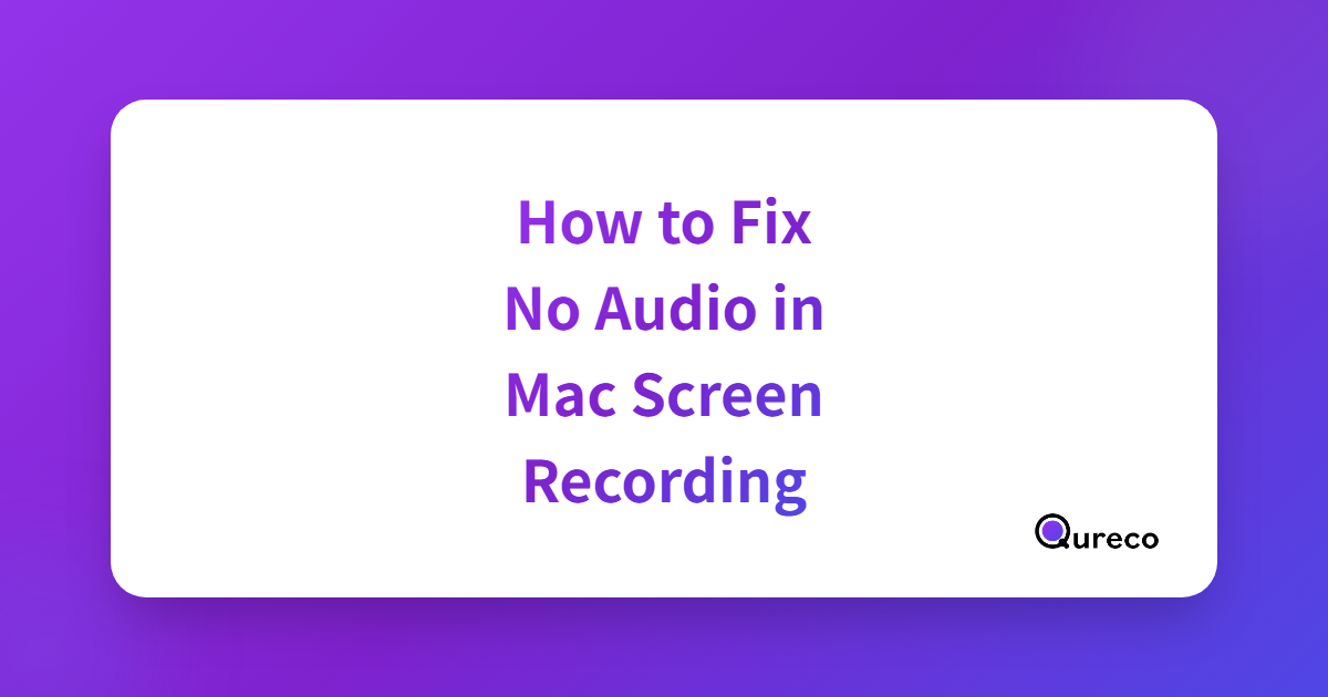 How to Fix No Audio in Mac Screen Recording: A Symptom-Based Checklist