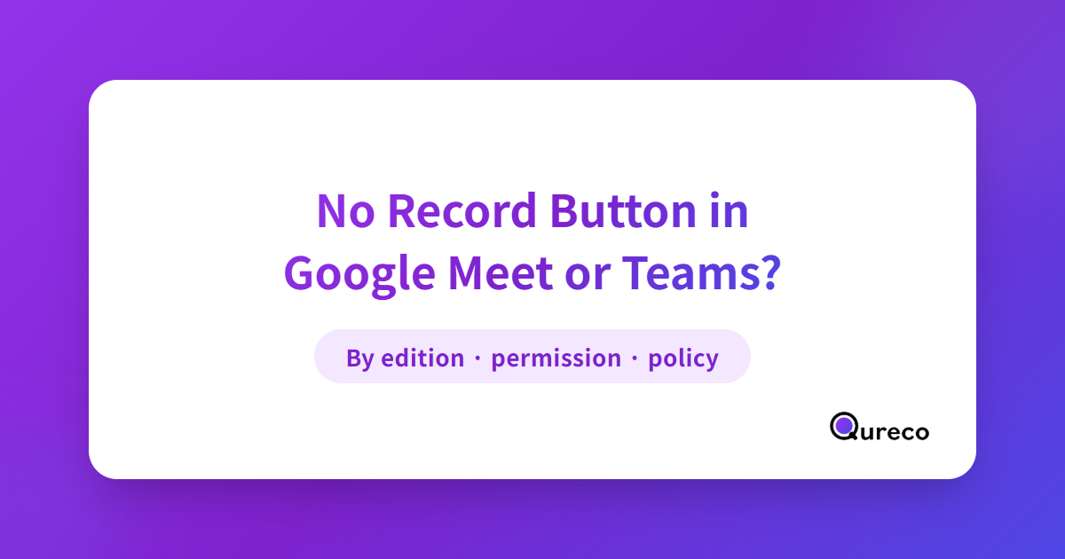 Why There's No Record Button in Google Meet or Teams — and How to Fix It (Mac)