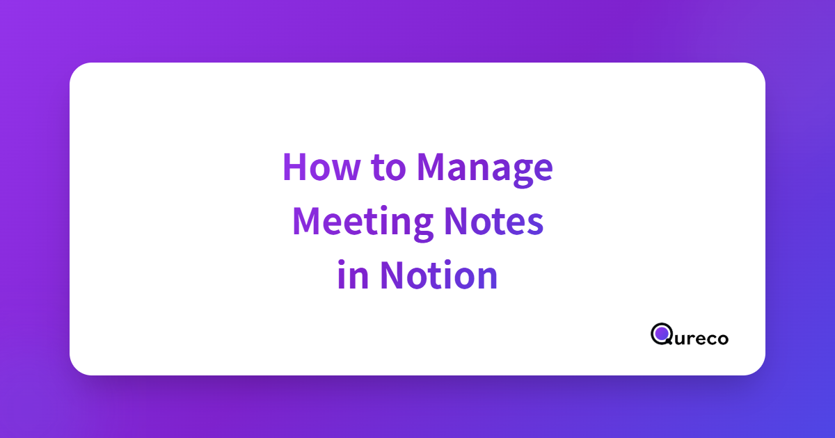 How to Manage Meeting Notes in Notion: A Practical DB Setup for Teams of 5-30