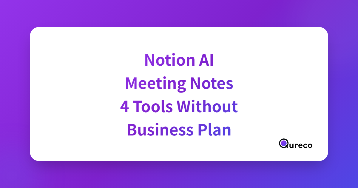 4 Tools to Use Notion AI Meeting Notes Without Business Plan