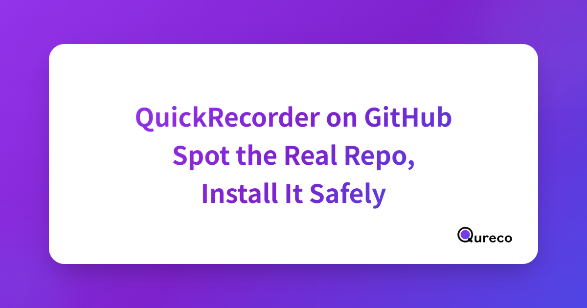 QuickRecorder on GitHub: How to Spot the Real Repo and Install It Safely
